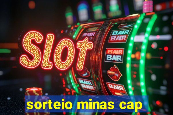 sorteio minas cap